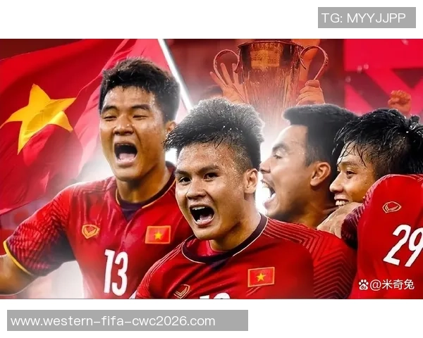 越南足球水平的崛起与发展现状分析及未来展望 越南足球水平的崛起与发展现状分析及未来展望